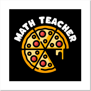 Math Teacher And Pizza Posters and Art